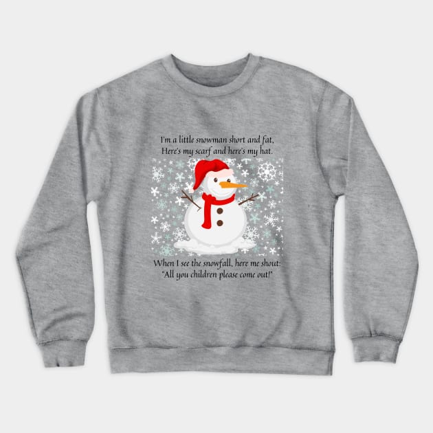 I am a little snowman short and fat nursery rhyme Crewneck Sweatshirt by firstsapling@gmail.com